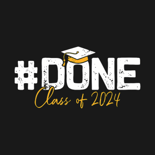 Done class of 2024 T-Shirt