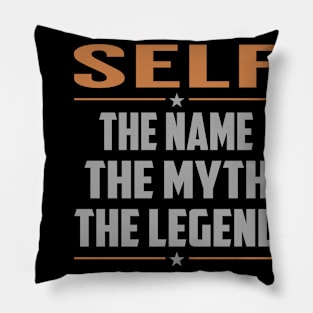 SELF The Name The Myth The Legend Pillow