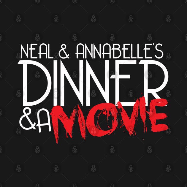 Neal & Annabelle's Dinner & A Movie by WithoutYourHead