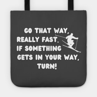 Go That Way Really Fast Tote