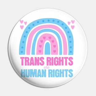 Trans Rights are Human Rights Trans Flag Rainbow Pink Pin