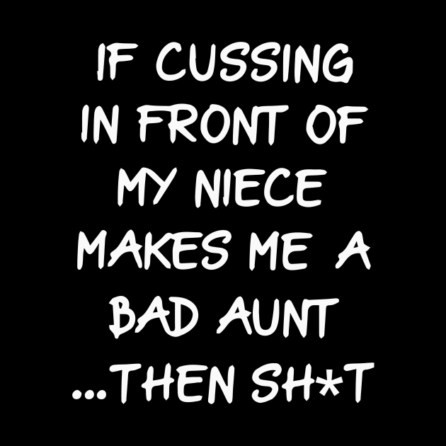 if cussing in front of my niece makes me a bad aunt then shit by Xonmau