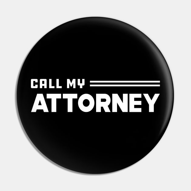 Call My Attorney Pin by KC Happy Shop