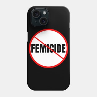 Femicide Awareness Phone Case