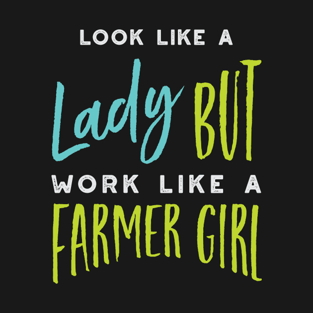 Womens Farming Saying for Farmer Girl by whyitsme