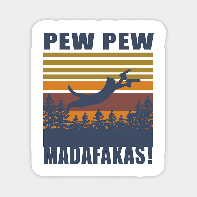 pew pew madafakas Magnet by DESIGNSDREAM