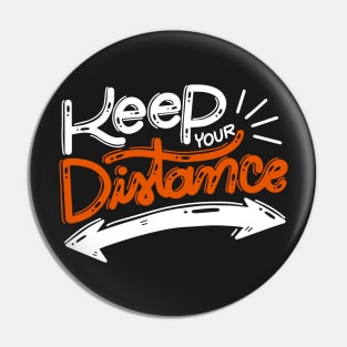 Keep Your Distance for Boys Men Girls Women Kids Pin