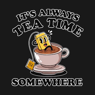 It's always tea time somewhere funny tshirt retro vintage cartoon T-Shirt