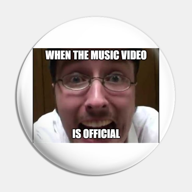 When The Music Video Is OFFICIAL! Pin by SHIT SANDWHICH