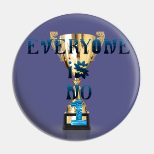 Everyone is number one Pin