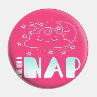 Time For A Nap Pin