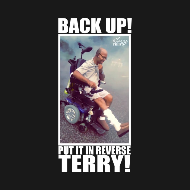 Back Up! Terry Photo by Back It Up, Terry! *OFFICIAL*