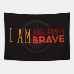 I Am Selfish, I Am Brave Tapestry