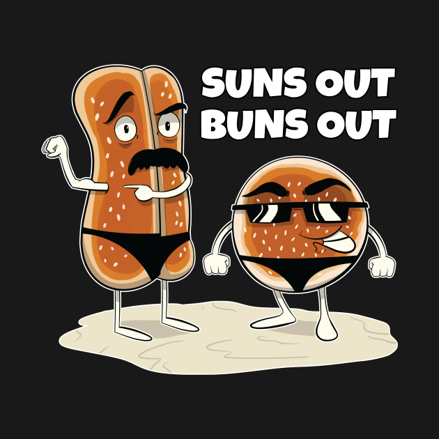 Suns Out Buns Out Summer T Shirt Teepublic 