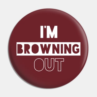 Browning Out Pin