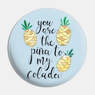 Pina to My Colada Pin