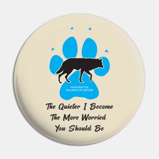 Quieter Wolf Pin