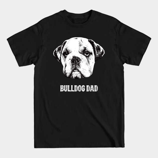 Discover Bulldog Dad - Bulldog - T-Shirt