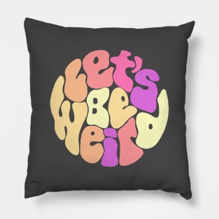 Let's Be Weird Groovy Circle Pillow