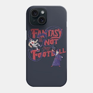 Fantasy Not Football Phone Case