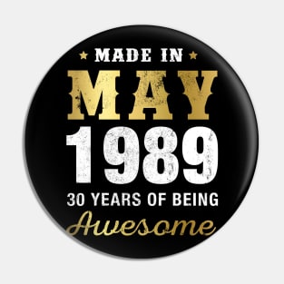 Made in May 1989 30 Years Of Being Awesome Pin