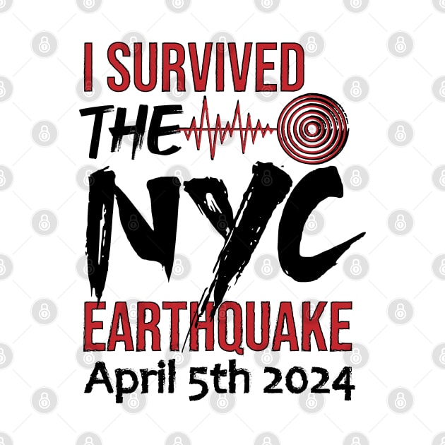 I Survived The NYC Earthquake April 5th 2024 by 66designer99