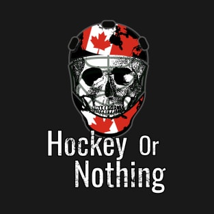 Skull with hockey helmet, Hockey or Nothing T-Shirt