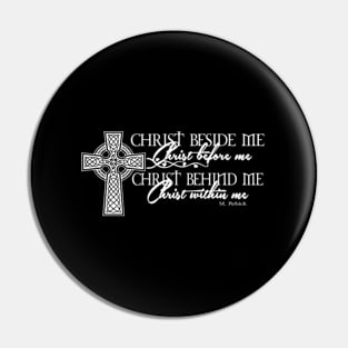 Christ Beside Me Christ Before Me Christ Behind Me Pin