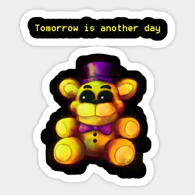 Five Nights At Freddy S Fnaf4 Tomorrow Is Another Day Fnaf World Sticker Teepublic