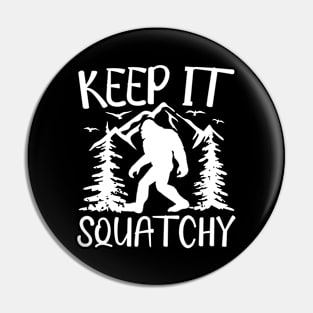 Keep It Squatchy - Bigfoot Pin