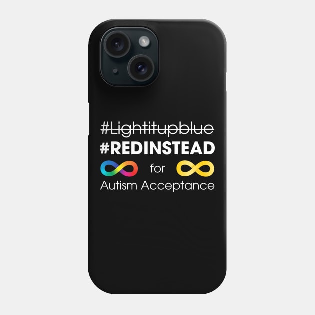 Red Instead For Autism Acceptance Phone Case by mia_me