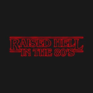 Raised Hell in the 80's T-Shirt