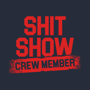 Shit Show Crew Member Funny Sayings Red Black T-Shirt