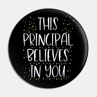 This Principal Believes In You Motivational Appreciation Pin