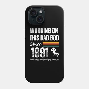 Working On This Dad Bod Since 1991 Phone Case