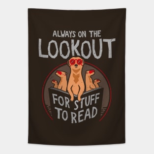 Always on the Lookout for Stuff to Read - Meerkats Tapestry