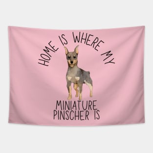 Home is Where My Miniature Pinscher Min Pin Is Dog Breed Watercolor Tapestry