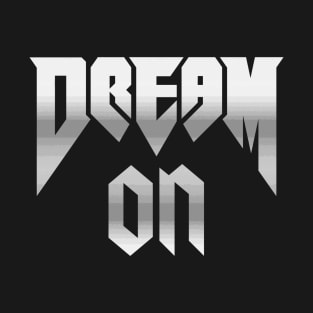 Dream On T-Shirt