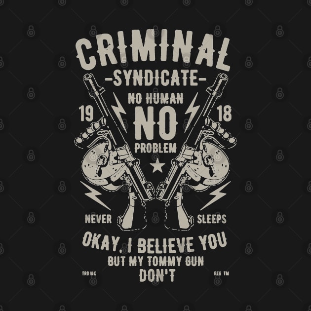 Criminal Syndicate No Human Problem by JakeRhodes