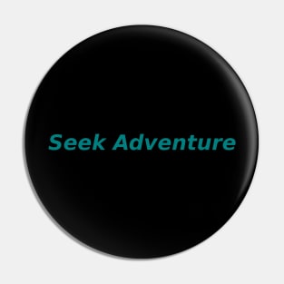 Seek Adventure Pin