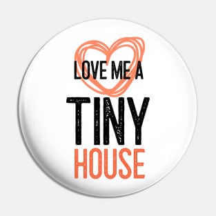 Love Me a Tiny House Pin