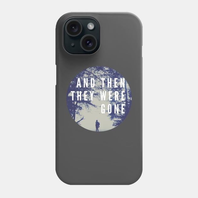 And Then They Were Gone Logo Phone Case by And Then They Were Gone Podcast