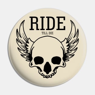 Ride till die Pin