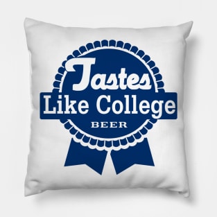 Tastes Like College - PBR Pillow