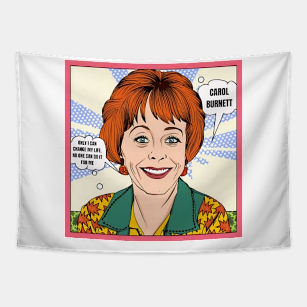 Only I can change my life. No one can do it for me - carol burnett, the carol burnett show, carol burnett show complete series Tapestry by StyleTops