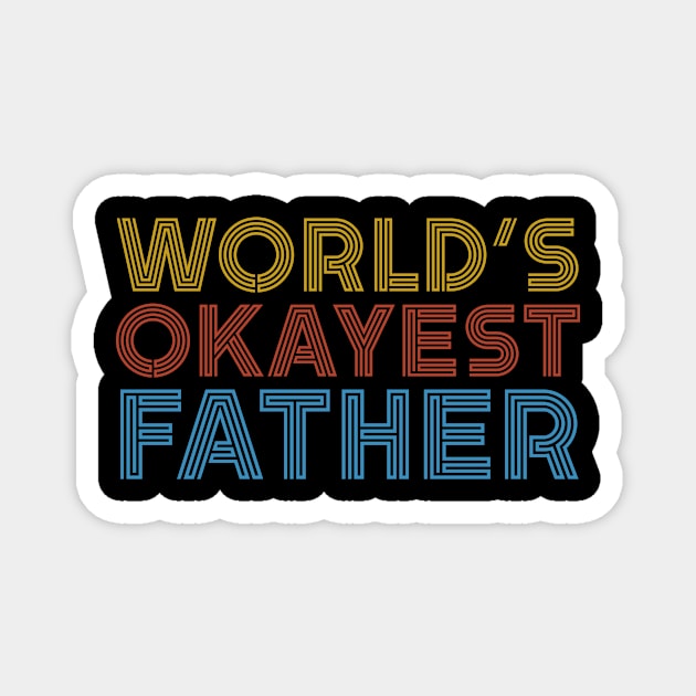 World’s Okayest Father Magnet by UnderDesign