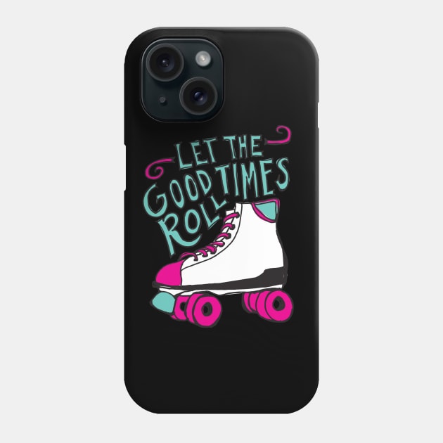 Let the Good Times Roll Phone Case by AnnieRiker