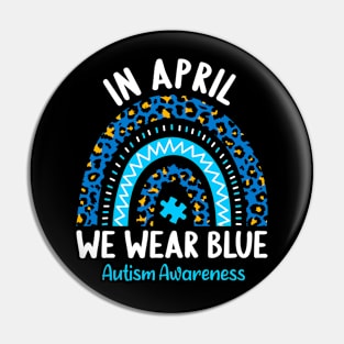 In April We Wear Blue Autism Awareness Rainbow Pin