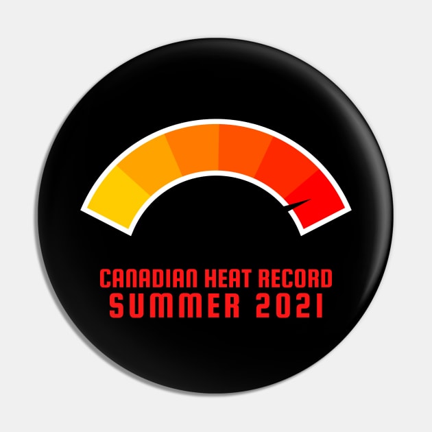 Summer 2021 - Canadian Heat Record Pin by Tee3D