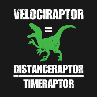 Velociraptor Equals Distance Over Time Raptor T-Shirt